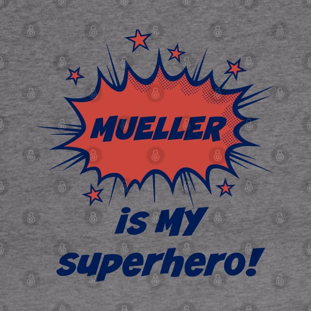 Mueller is MY super hero by StarsHollowMercantile